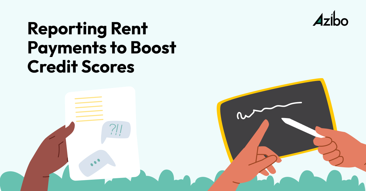 Why Renters Should Report Rent to Credit Bureaus Azibo